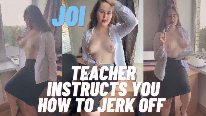 JOI: Teacher instructs u how to jerk off