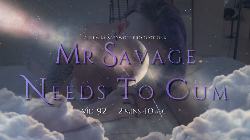 Vid92   Mr. Savage Needs to Cum