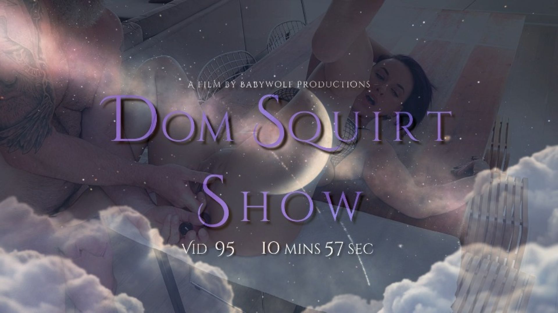 Vid95  Dom Squirt Show