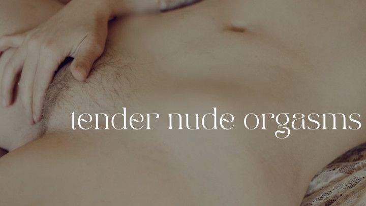 tender, passionate self pleasure