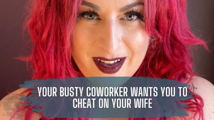 Your Busty Coworker Wants You to Cheat On Your Wife