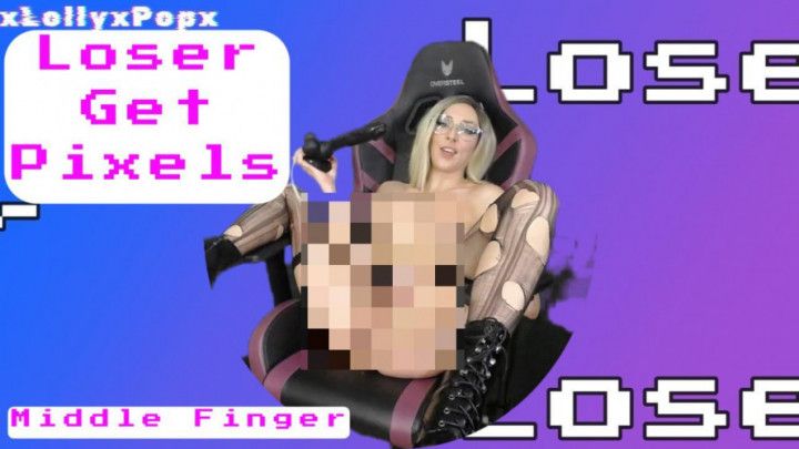 xLollyxPopx - LOSERS GET PIXELS