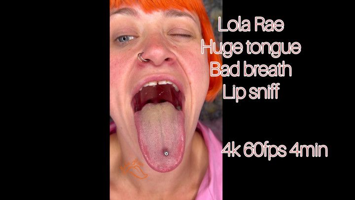 Lola Rae huge tongue is dirty, lip sniff close up 4k