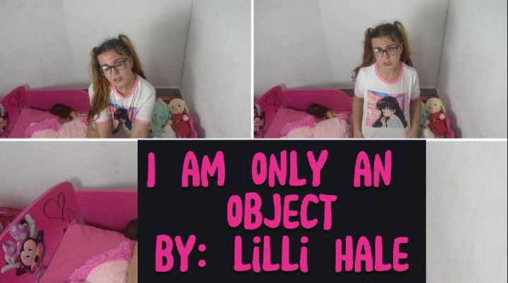 I am only am object