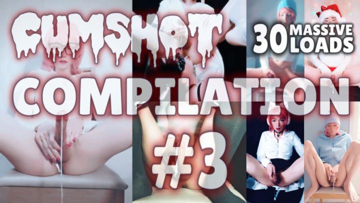 CUMSHOT COMPILATION #3