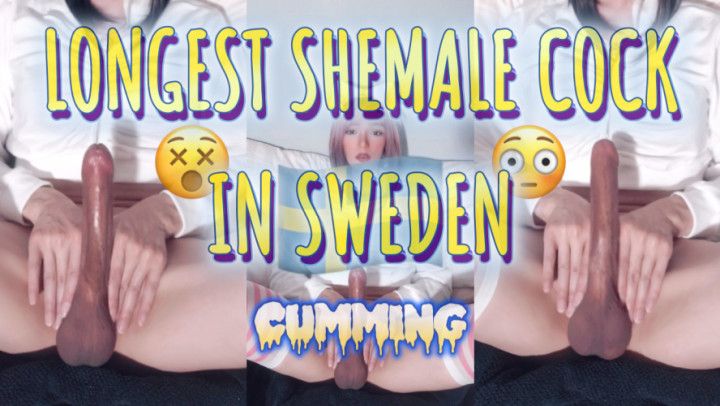 LONGEST SHEMALE COCK IN SWEDEN CUMSHOT