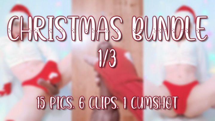 XMAS BUNDLE [1/3]: 15 PICS, 6 CLIPS, 1 CUMSHOT