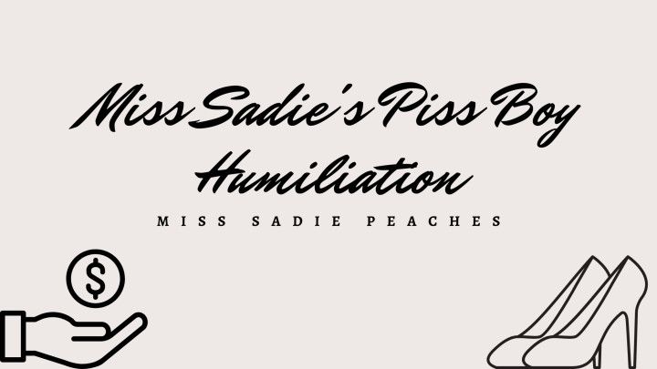 Miss Sadie's Piss Boy Humiliation