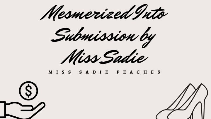 Mesmerized Into Submission By Miss Sadie