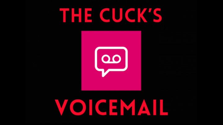 The cuck's voicemail