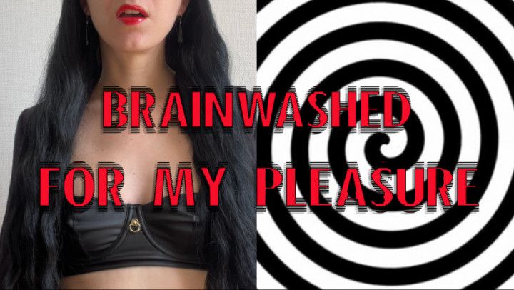 Brainwashed for my pleasure