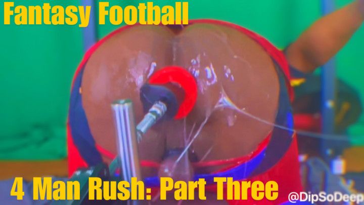 FANTASY FOOTBALL: 4 MAN RUSH PART THREE