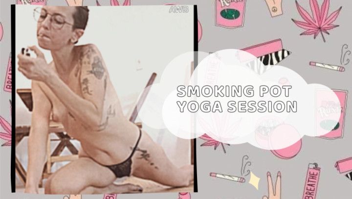 Naked Smoking Pot Yoga Session