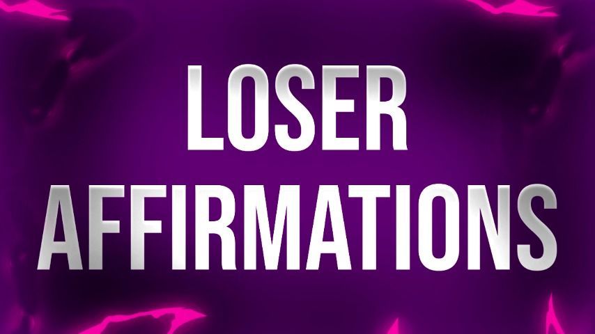 Loser Affirmations for Unfuckable Betas