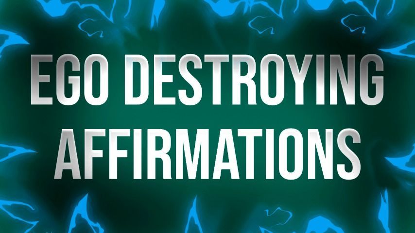 Ego Destroying Affirmations JOI