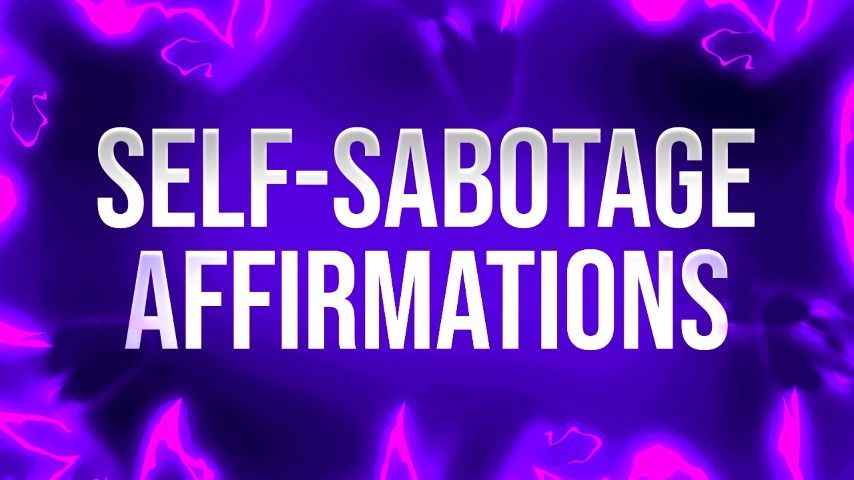 Self-Sabotage Affirmations for Addicts