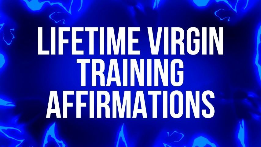 Lifetime Virgin Training Affirmations