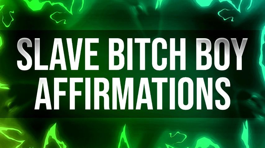 Slave Bitch Boy Affirmations for Betas