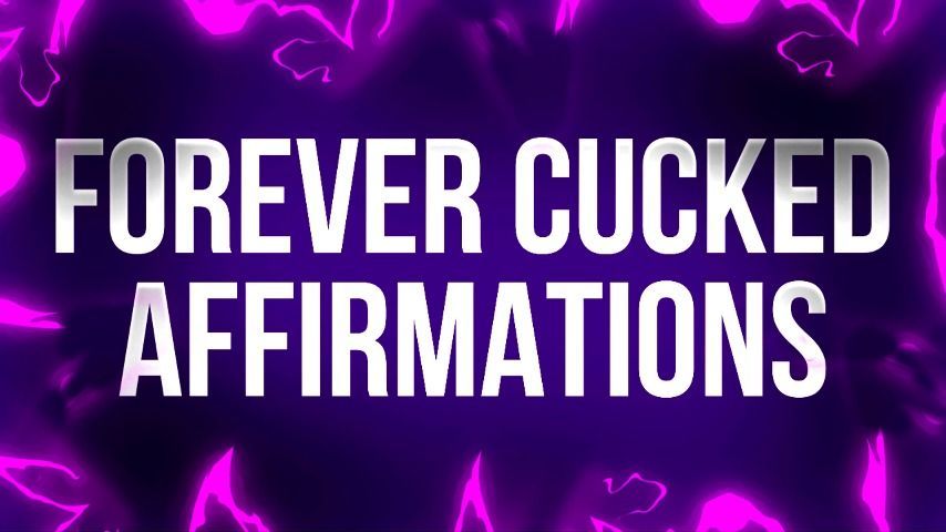 Forever Cucked Affirmations for Rejects