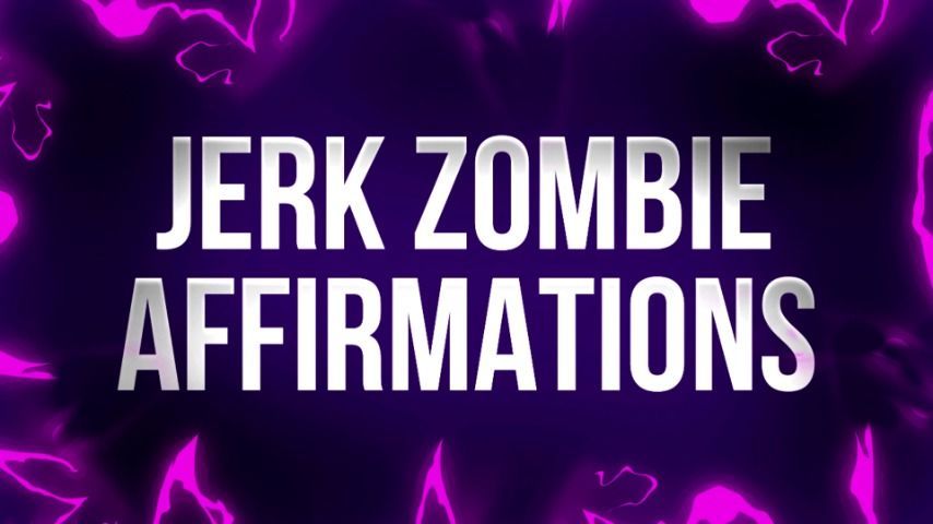 Jerk Zombie Affirmations for Braindead Porn Addicted Losers