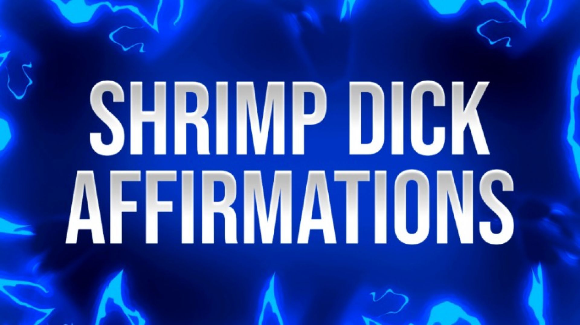 Shrimp Dick Affirmations for Small Penis Losers