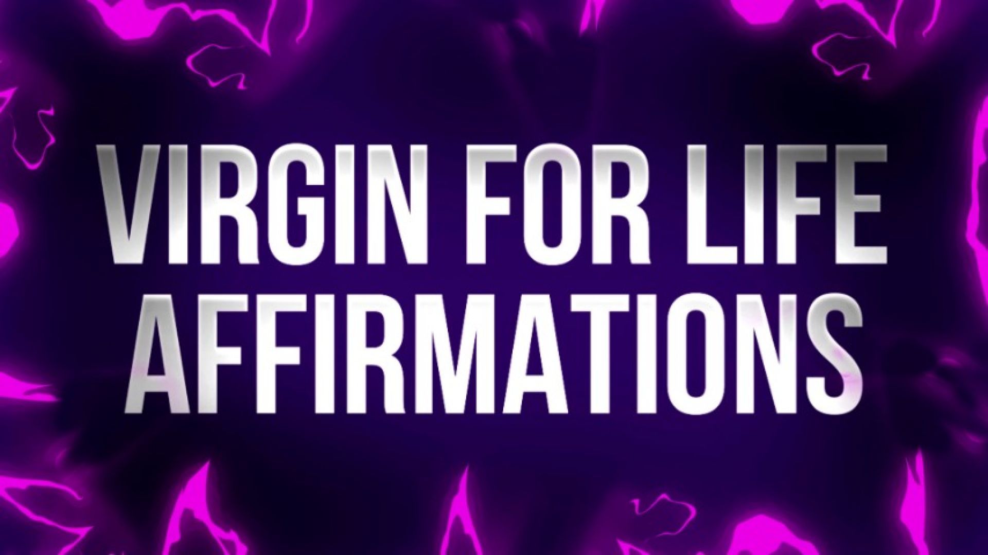 Virgin For Life Affirmations