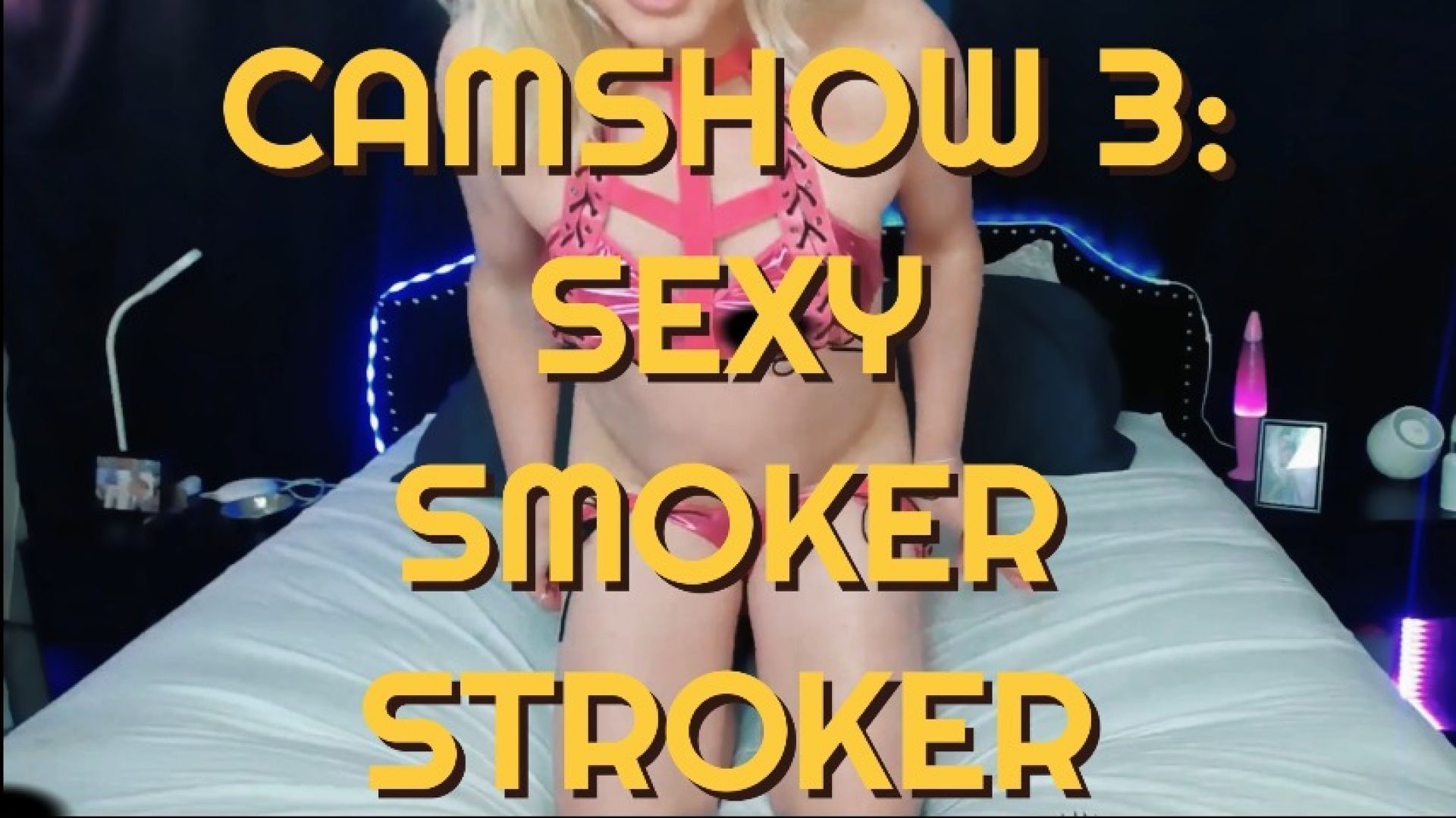 Cam Show #3 Sexy Smoker Stroker