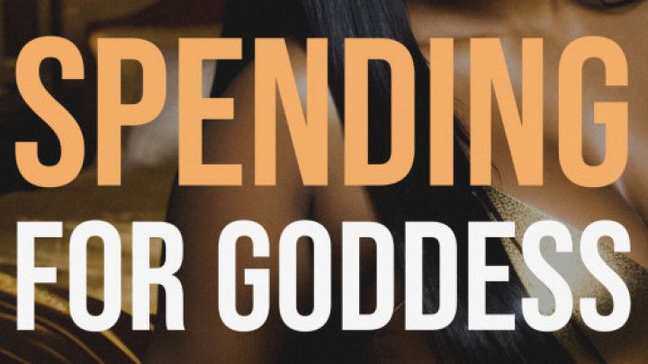 Spending for Goddess