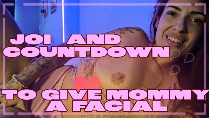 JOI and countdown to cum all over Mommy face