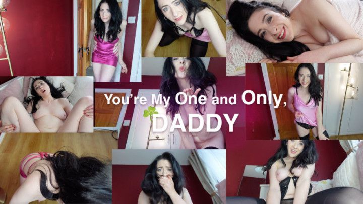 You're my ONE and ONLY DADDY - IRISH Skylar