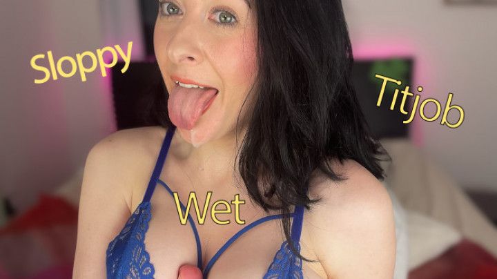 Sloppy Wet TITJOB