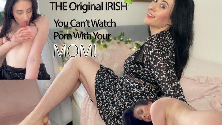 ORIGINAL You Can't Watch Porn With Your MOM