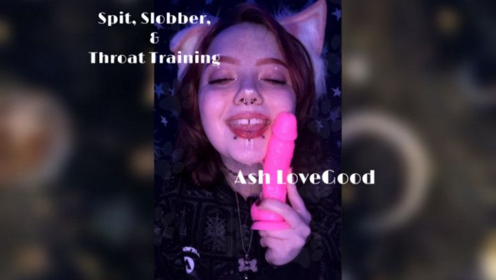 Spit, Gagging, and Throat Training w/ Puppy  Ash LoveGood