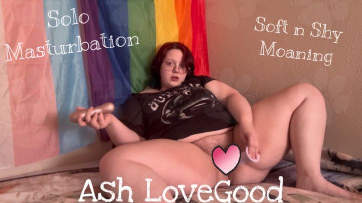 Shy n Soft Casual Masturbation w/ Ash LoveGood