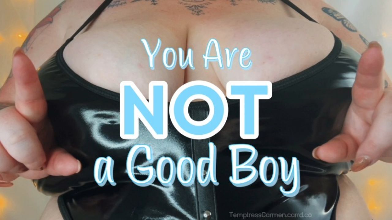 You Are NOT a Good Boy