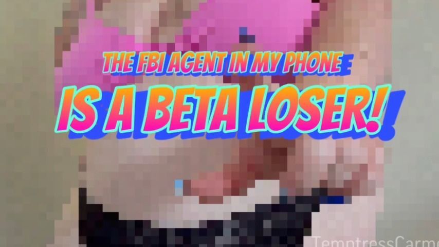 FBI Agent in My Phone is a BETA LOSER