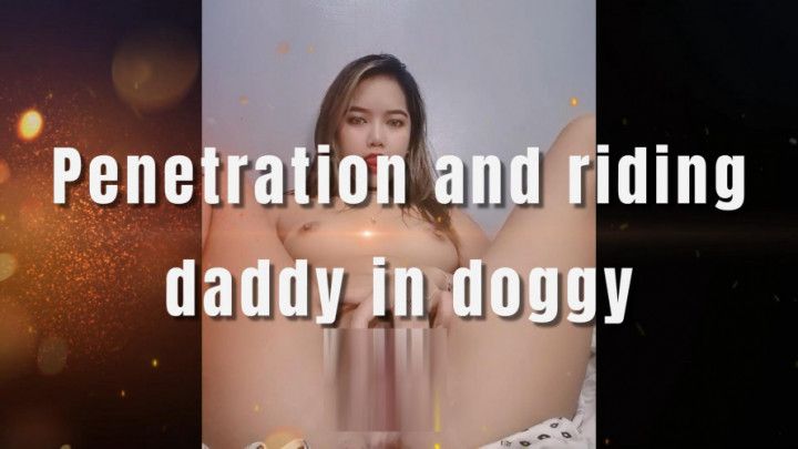 Penetration and riding daddy 3/6