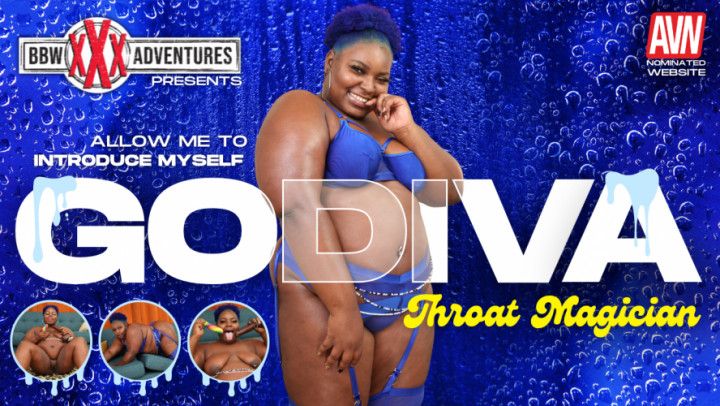 The BBW Slurp Goddess Godiva introduces herself