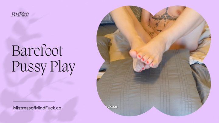 Barefoot Pussy Play