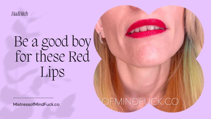 Be a good boy for these Red Lips