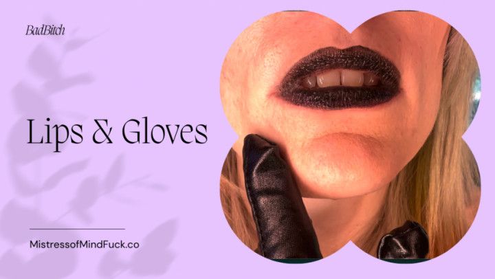 Lips &amp; Gloves