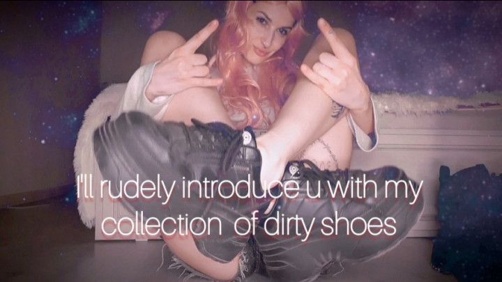 I'll rudely introduce you with my collection of dirty shoes