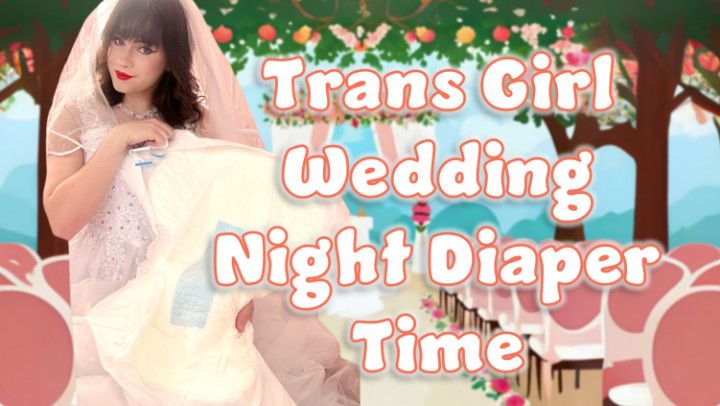 Trans Girl Wedding Night Diaper Time