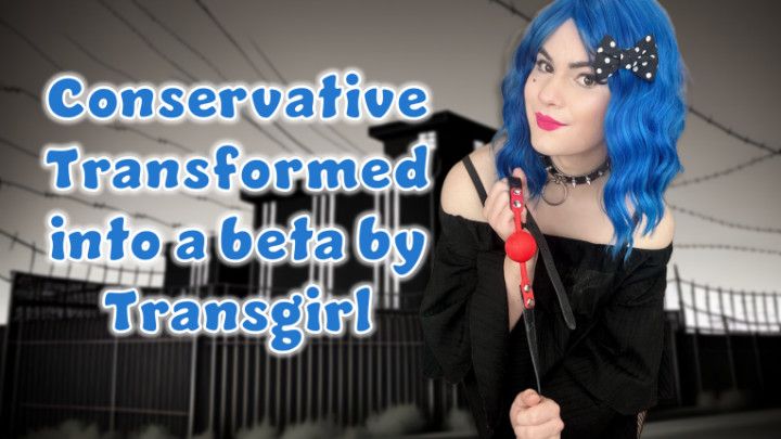 Conservative Transformed into Beta by Trans Girl