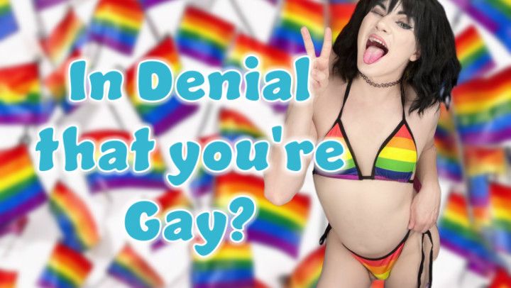 In Denial that You are Gay