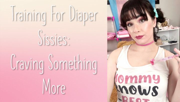 Diaper Sissy Training Craving Something More