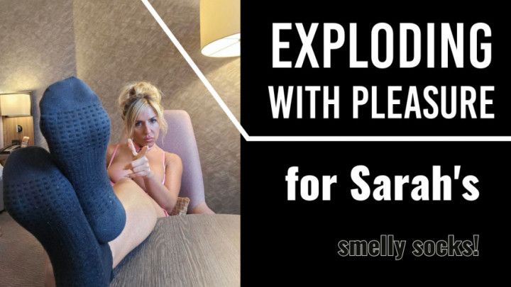 Exploding for Miss Sarah Blue's smelly socks