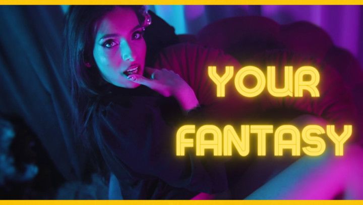 Your fantasy