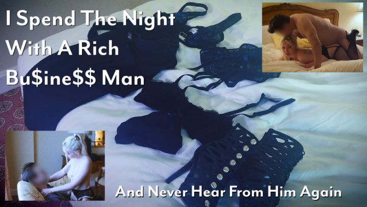 A Rich Bu$ine$$ Man Spends The Night With Me, Then Ghosts Me