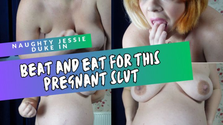 Eat Your Cum for Pregnant Slut Naughty Jessie Duke